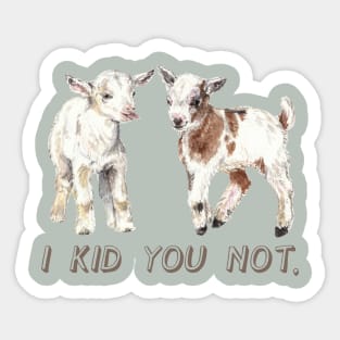 I Kid You Not: Baby Goat Watercolor Illustration Sticker